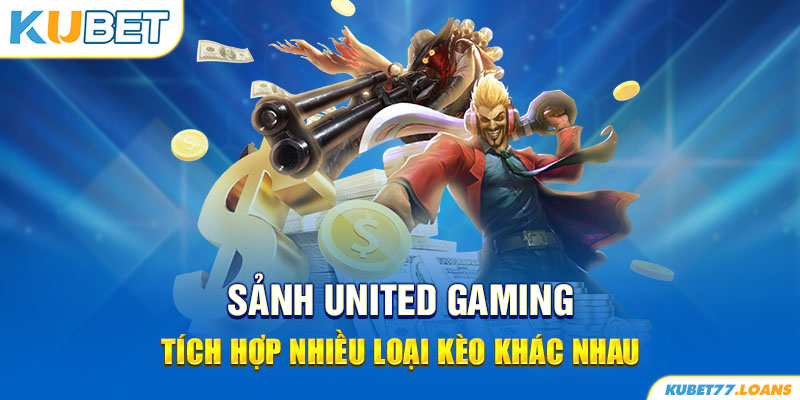 Đa dạng kèo cược, trận đấu lớn nhỏ toàn thế giới tại United Gaming