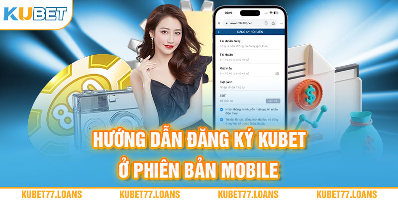 Hướng dẫn thiết lập tài khoản cá cược Kubet trên app mobile