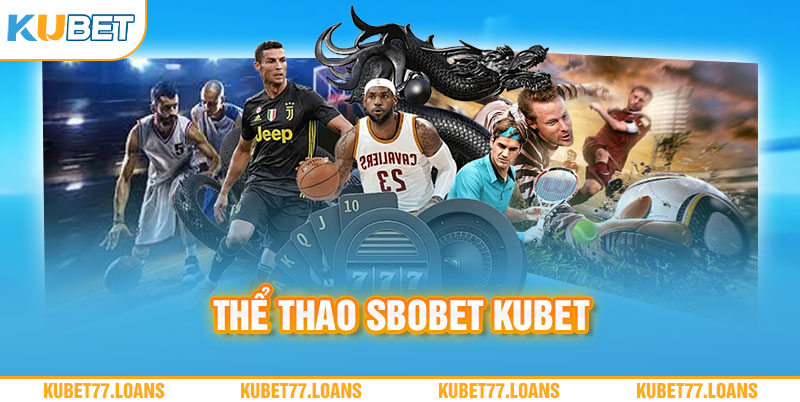 Thể thao SBOBET Kubet