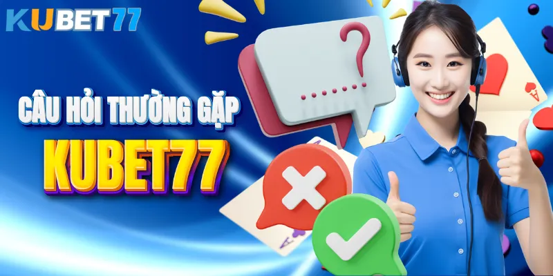 Giải đáp các lỗi thường gặp tại KUBET77